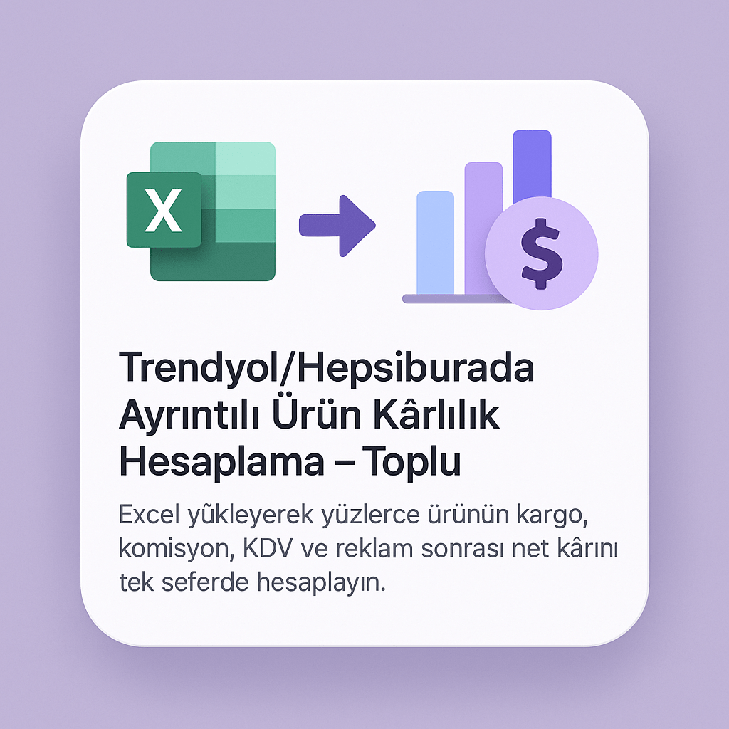 Ayrıntılı Trendyol / Hepsiburada Ürün Kârlılık Hesaplama Aracı